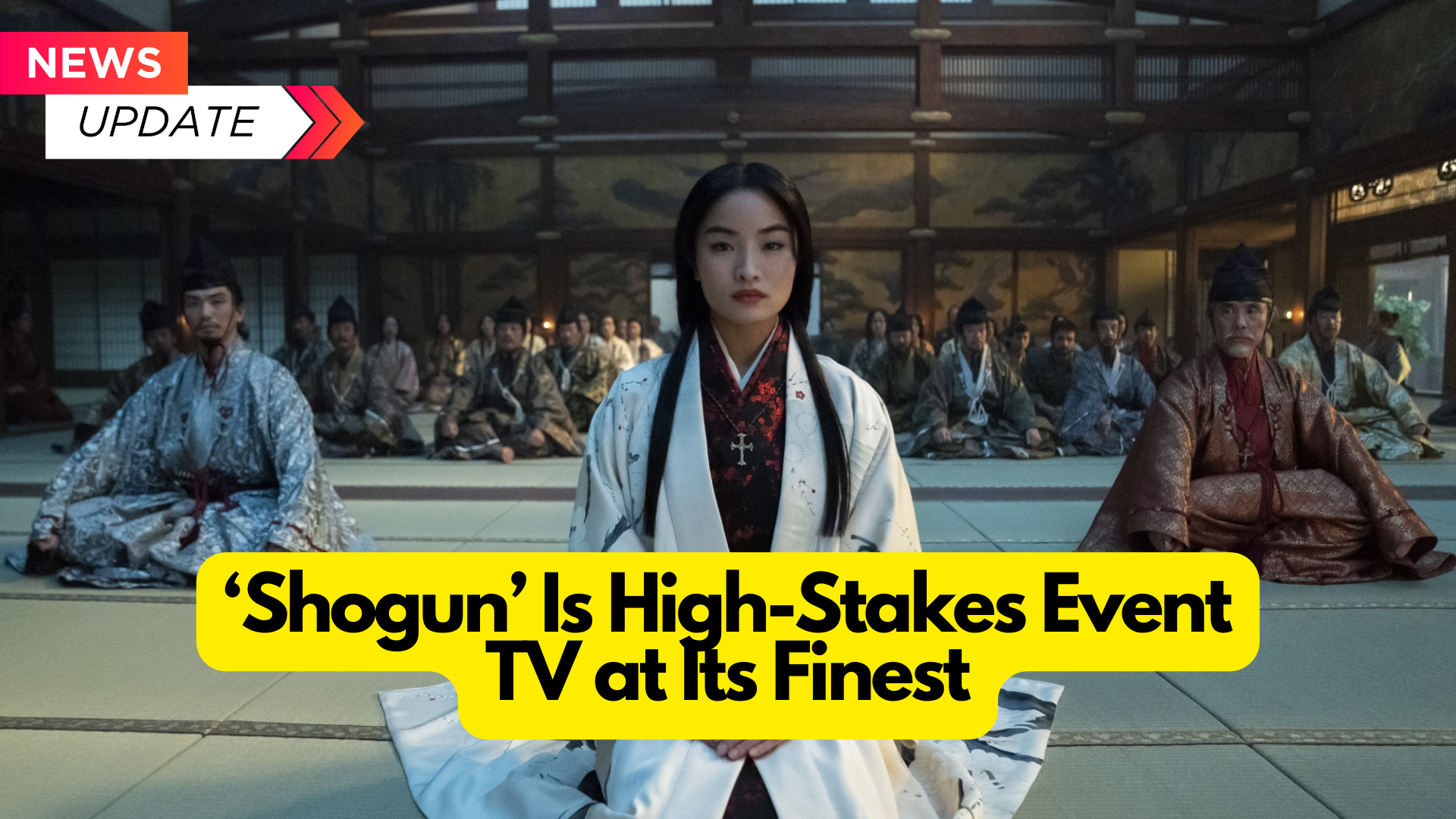 ‘Shogun’ Is High-Stakes Event TV at Its Finest