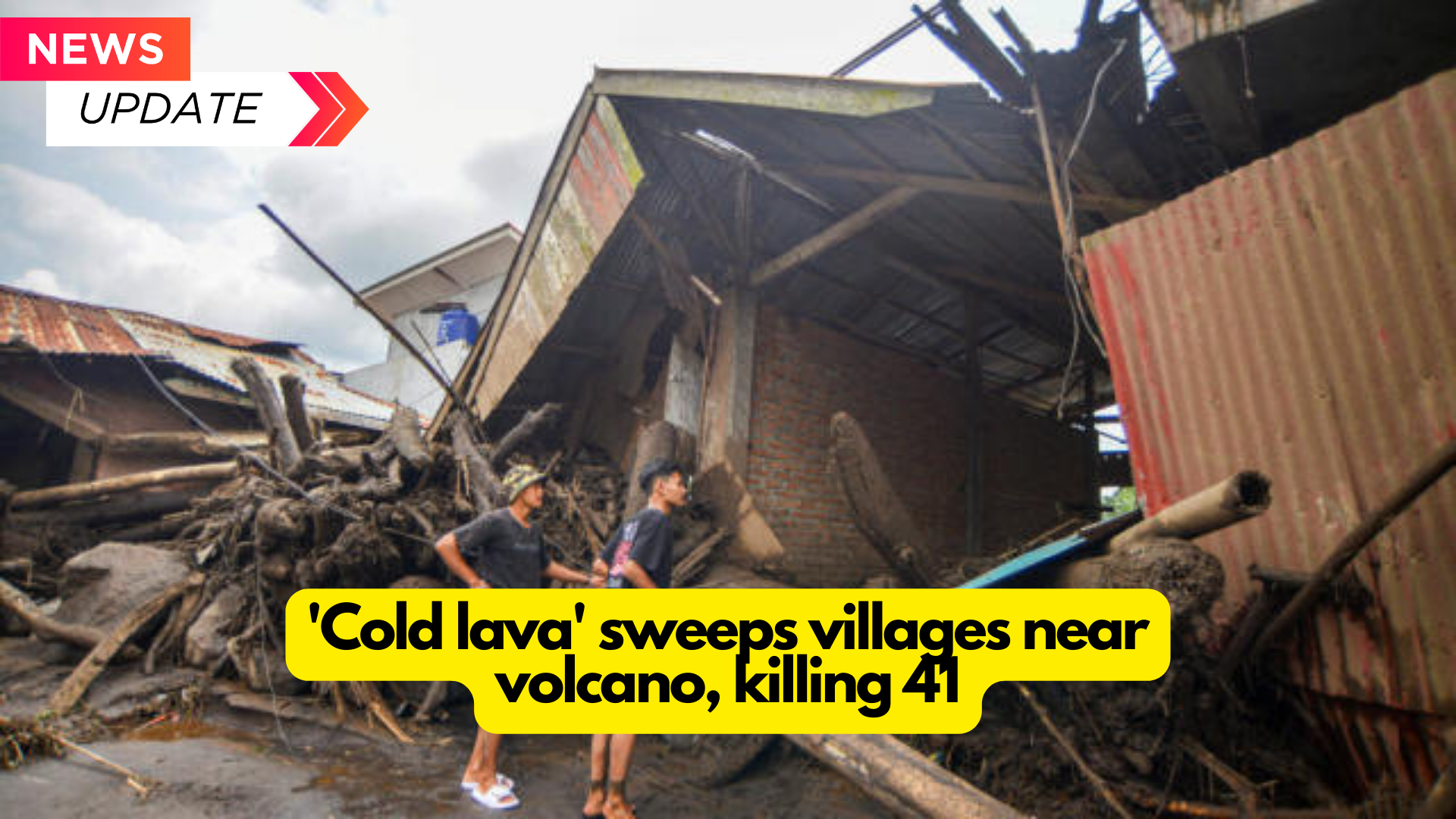 ‘Cold lava’ sweeps villages near volcano, killing 41