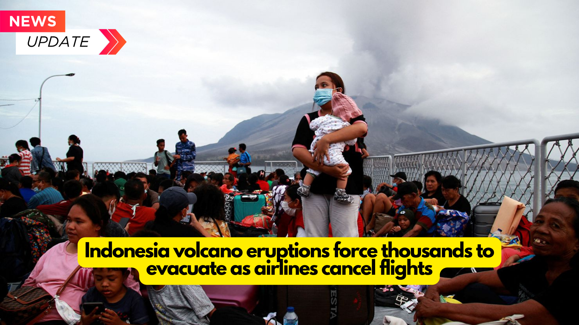 Indonesia volcano eruptions force thousands to evacuate as airlines cancel flights (3)