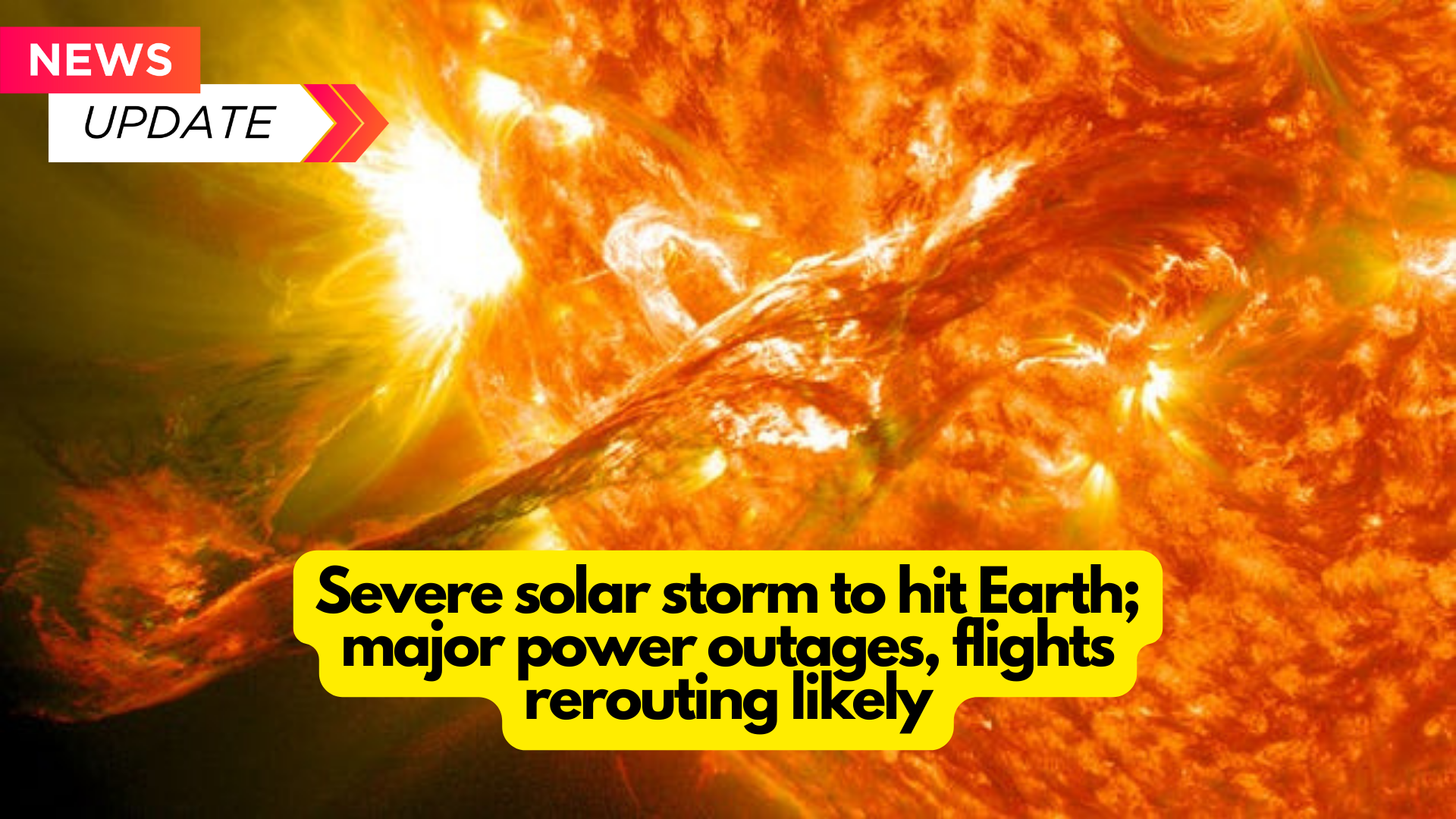 Severe solar storm to hit Earth; major power outages, flights rerouting likely : 2024