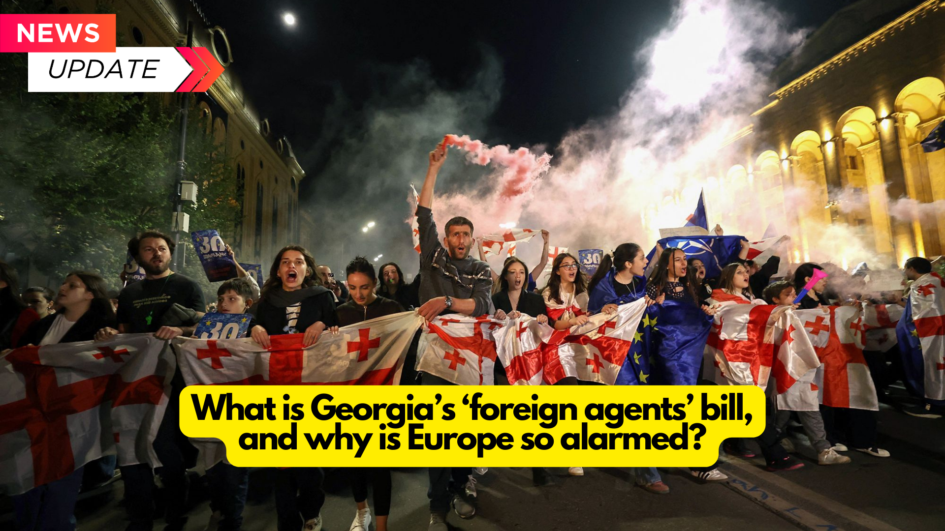 What is Georgia’s ‘foreign agents’ bill, and why is Europe so alarmed? 2024