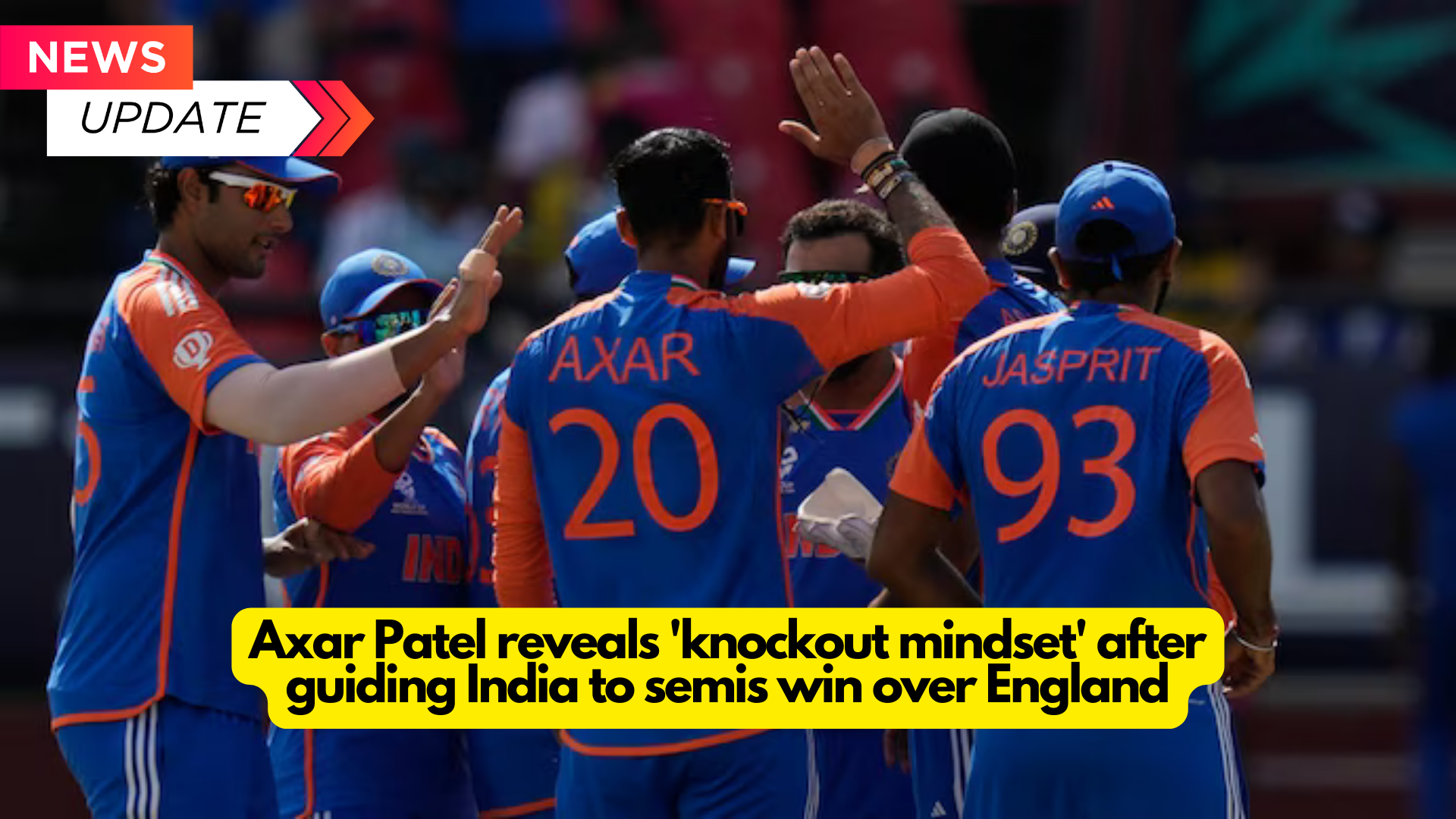 Axar Patel reveals ‘knockout mindset’ after guiding India to a semi-final win over England : 2024