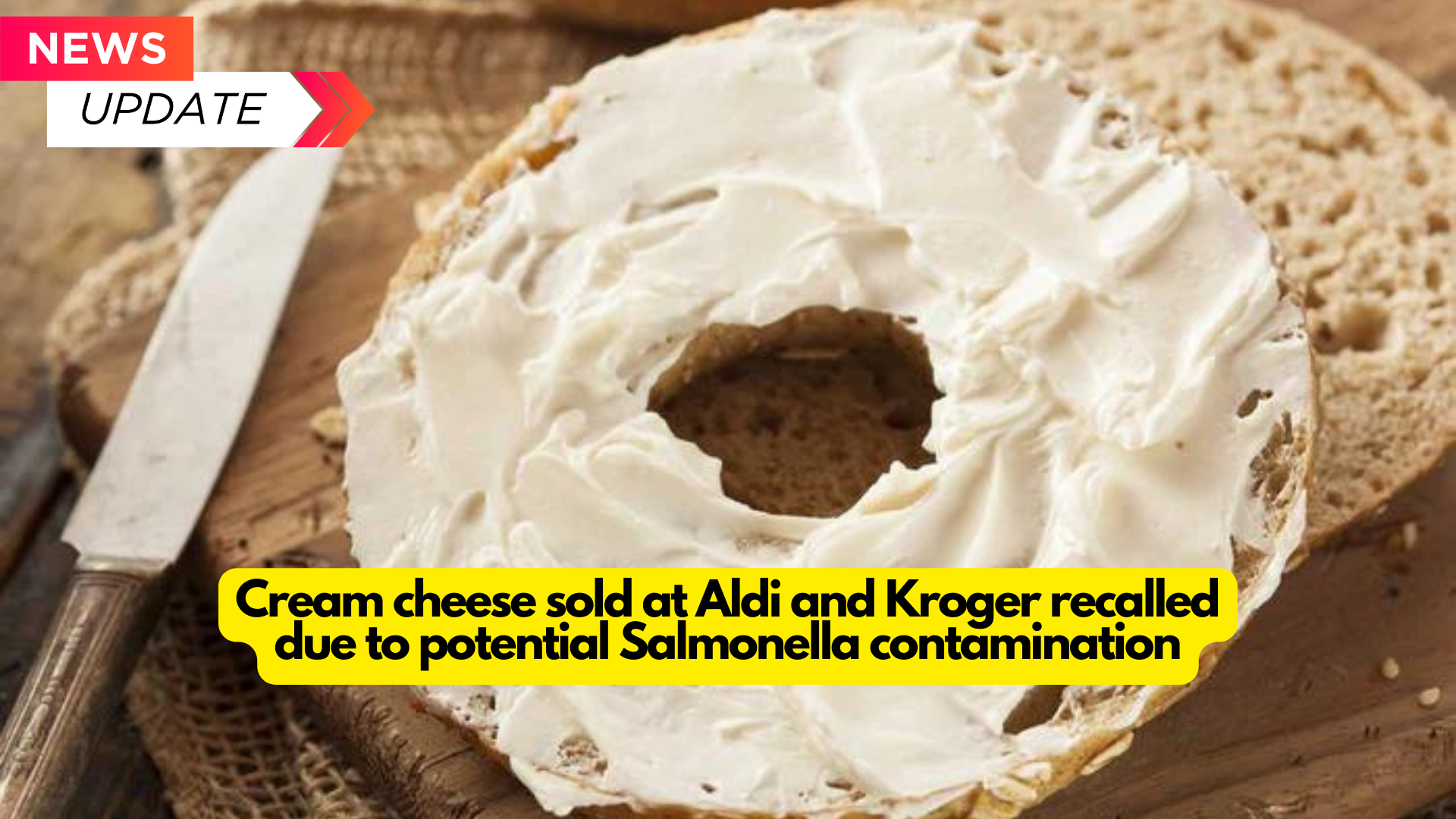 Cream cheese sold at Aldi and Kroger recalled due to potential Salmonella contamination