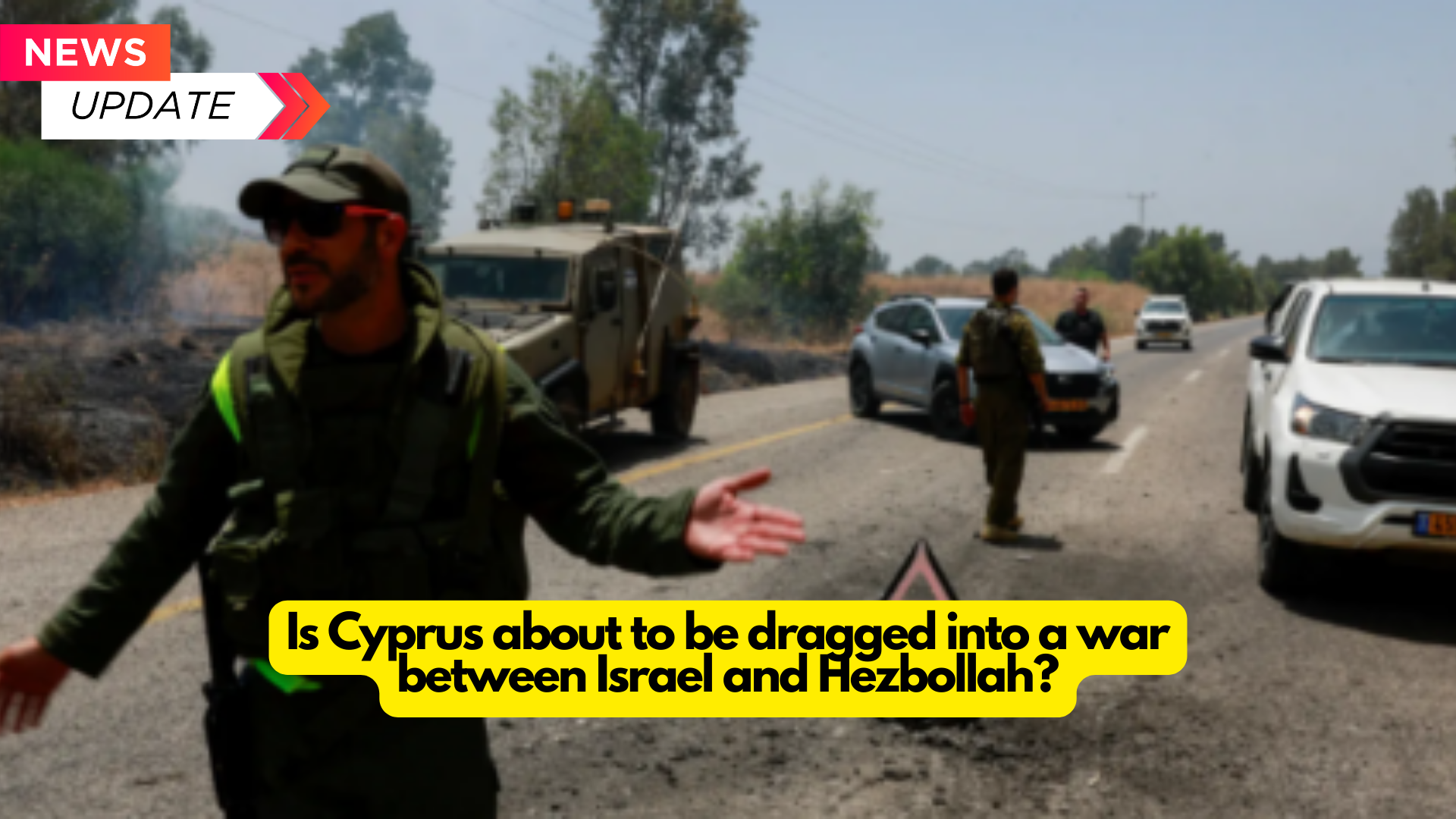 Is Cyprus about to be dragged into a war between Israel and Hezbollah?