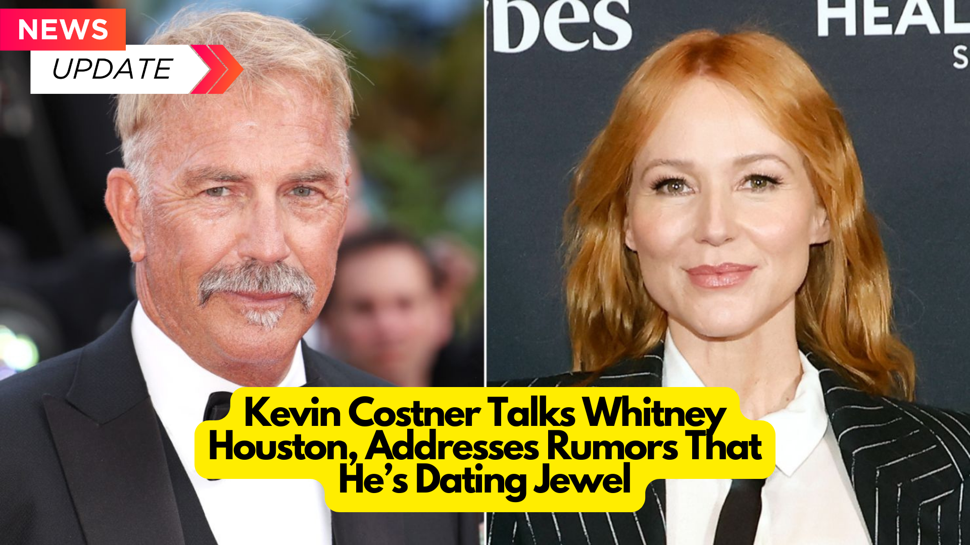 Kevin Costner Talks Whitney Houston and addresses rumors that he’s Dating Jewel