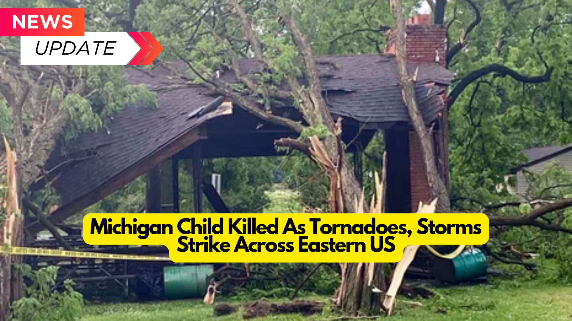 Michigan Child Killed As Tornadoes, Storms Strike Across Eastern US