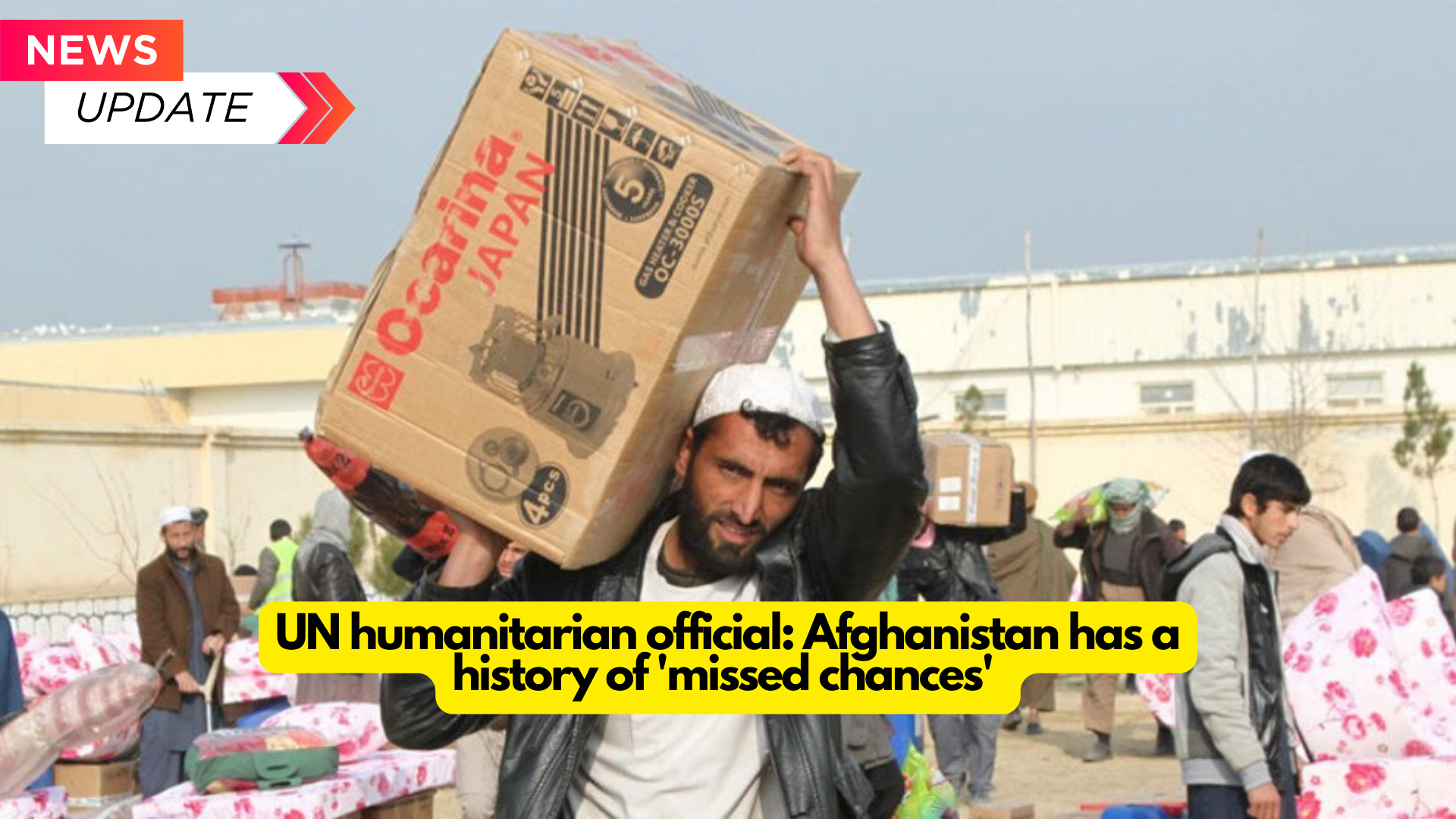 In Afghanistan, a history of ‘lost opportunities’: UN humanitarian official