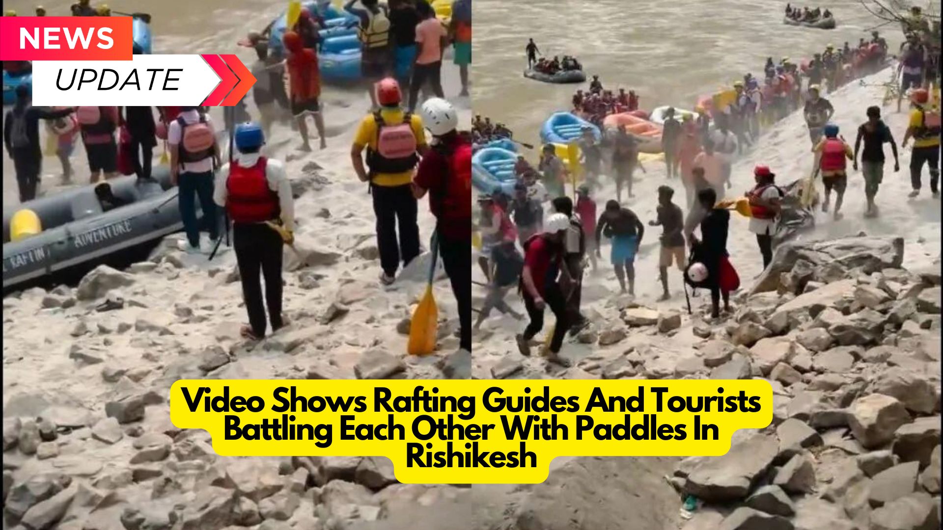 Video Shows Rafting Guides And Tourists Battling Each Other With Paddles In Rishikesh : 2024