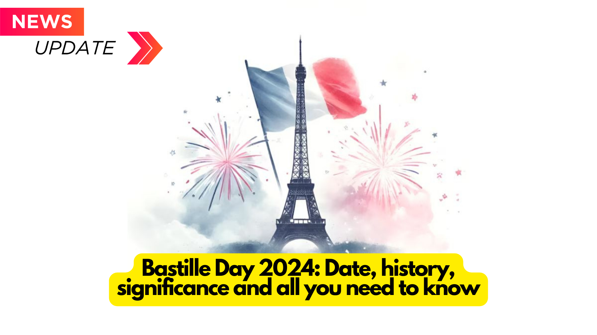 Bastille Day 2024: Date, history, significance and all you need to know