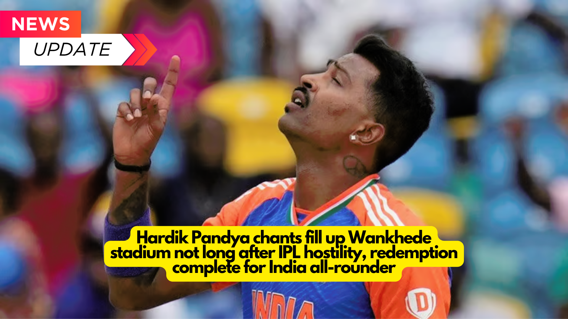 Hardik Pandya chants fill up Wankhede stadium not long after IPL hostility, completing redemption for India all-rounder