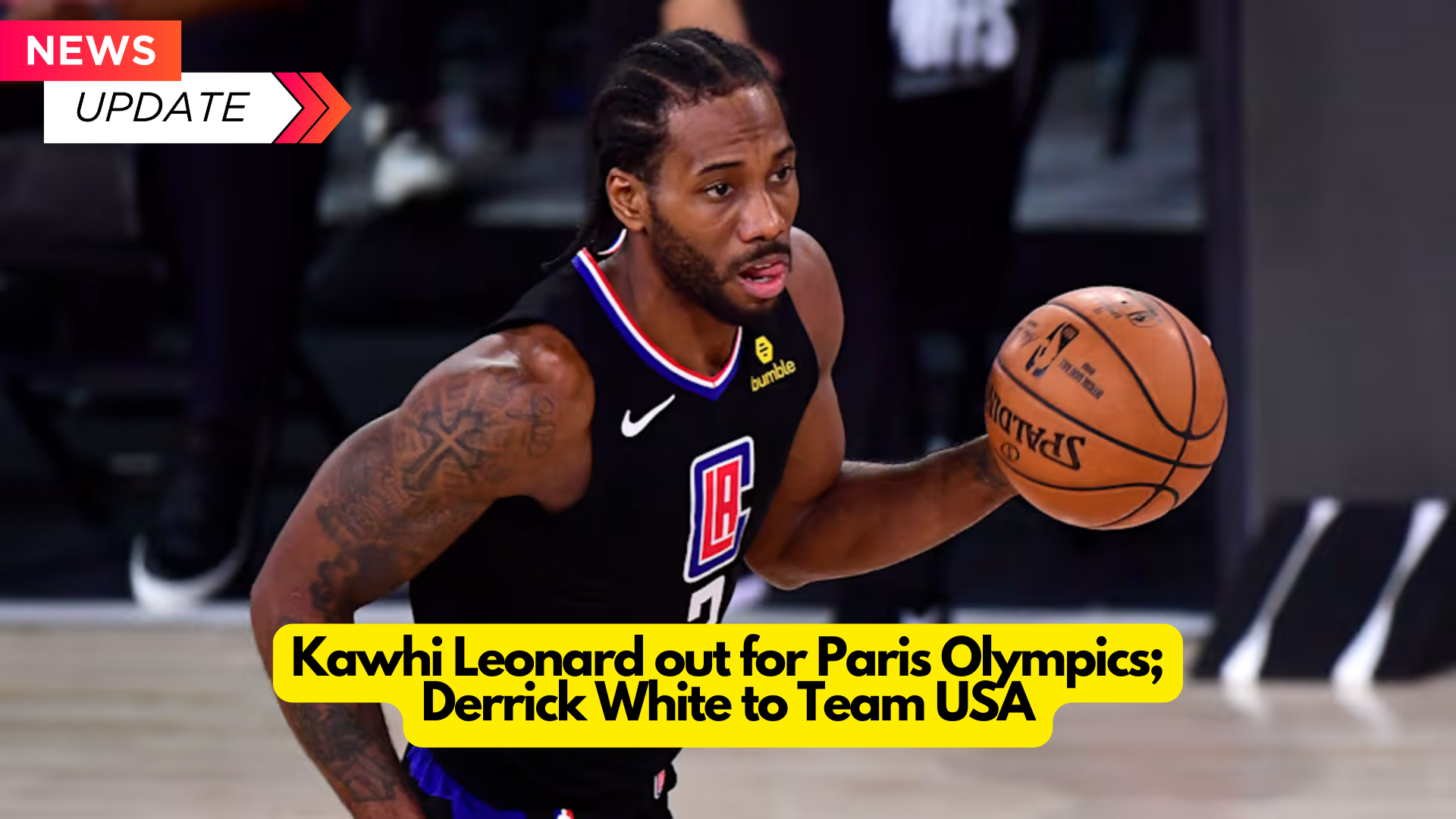 Kawhi Leonard is out for Paris Olympics; Derrick White is Team USA : 2024