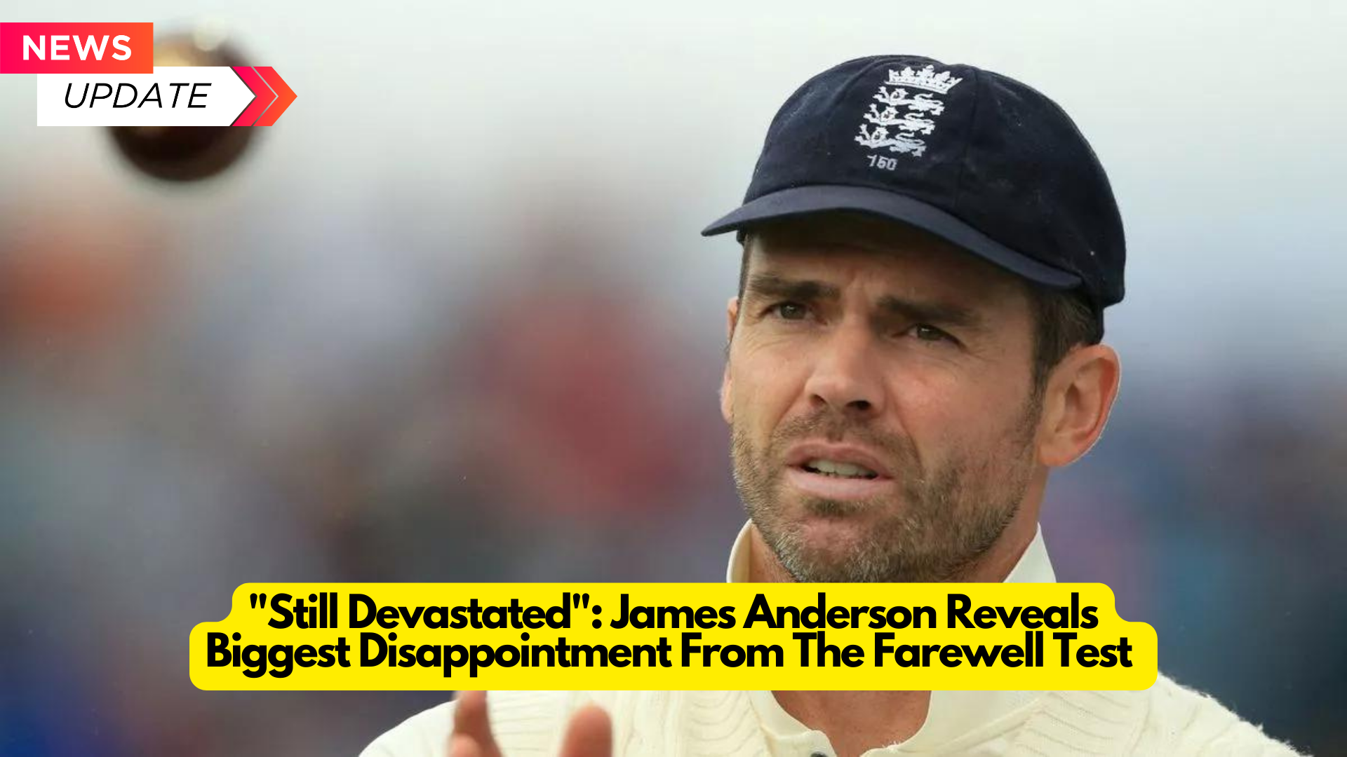 “Still Devastated”: James Anderson Reveals Biggest Disappointment From The Farewell Test