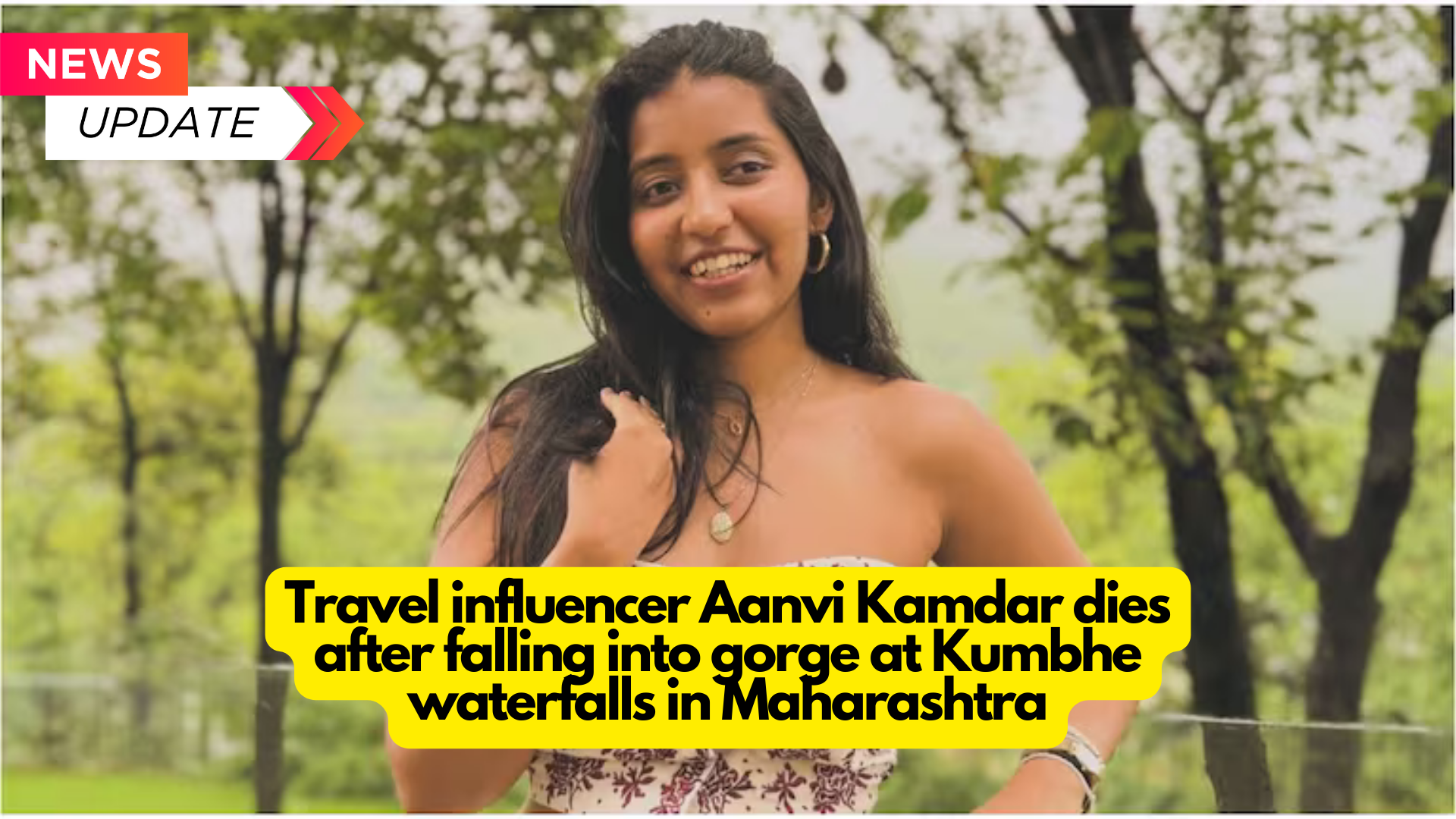 Travel influencer Aanvi Kamdar dies after falling into gorge at Kumbhe waterfalls in Maharashtra