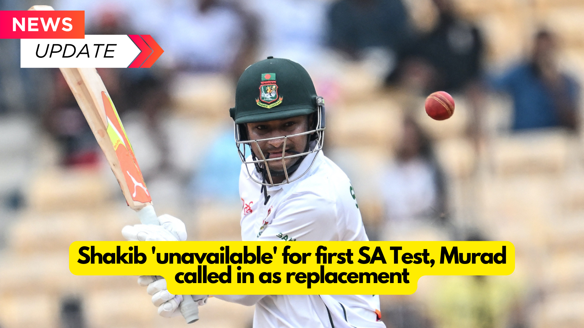 Shakib ‘unavailable’ for first SA Test; Murad called in as replacement