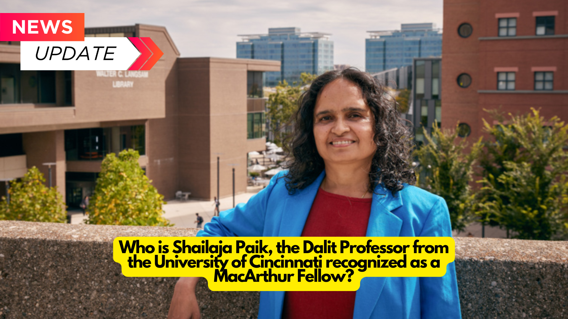 Who is Shailaja Paik, the Dalit Professor from the University of Cincinnati recognized as a MacArthur Fellow?