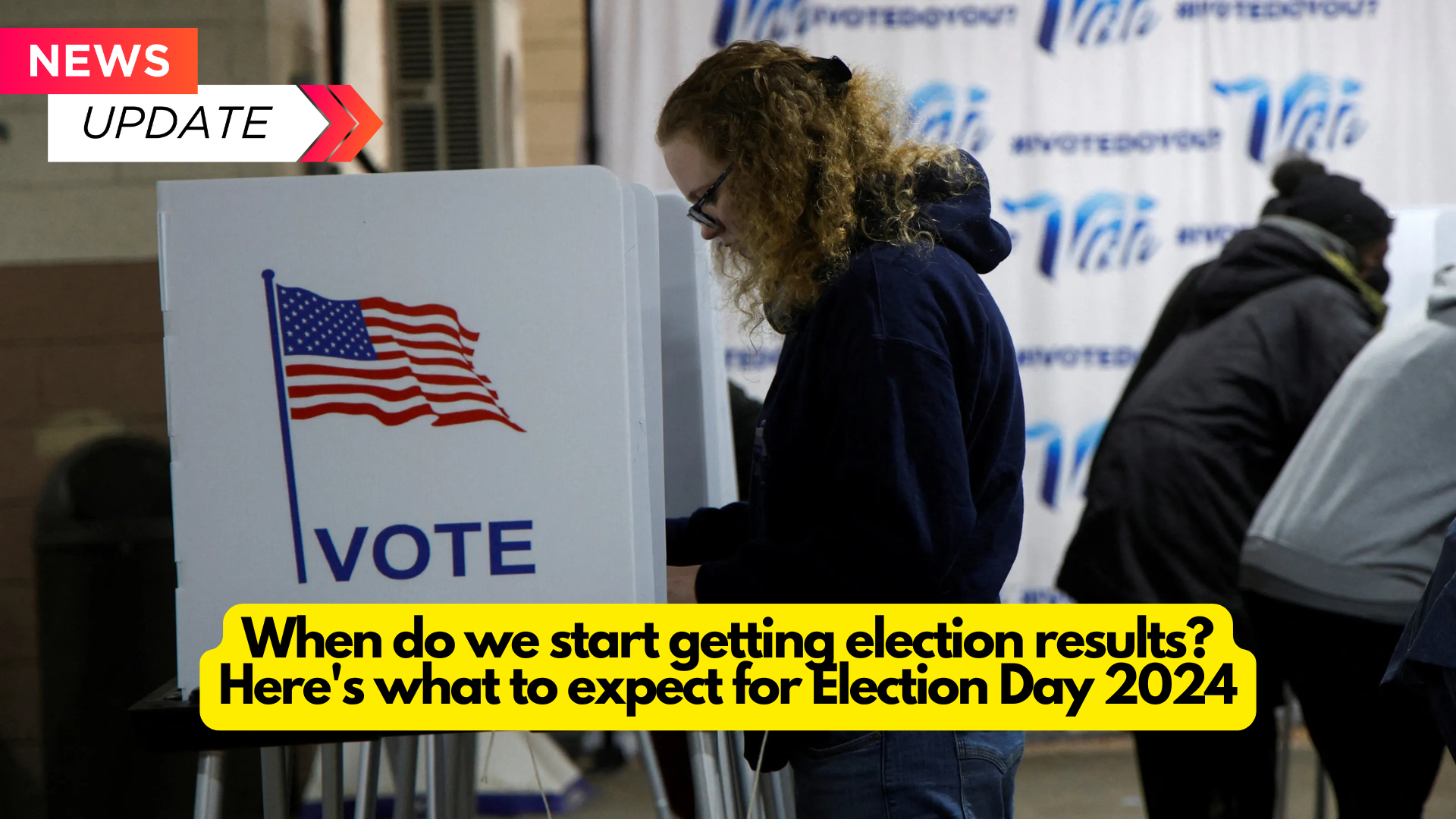 When do we start getting election results Here's what to expect for Election Day 2024