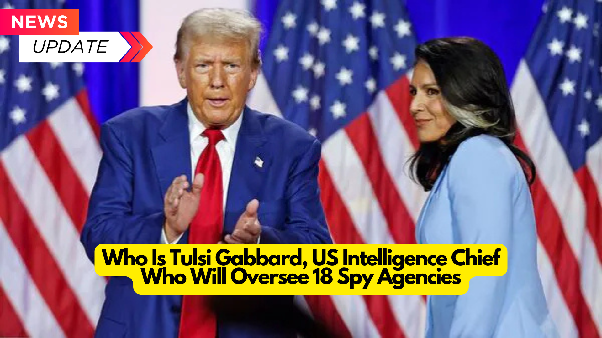 Who Is Tulsi Gabbard, US Intelligence Chief Who Will Oversee 18 Spy Agencies